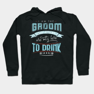 I am the groom the others are only here to drink Bacherlor Stag Do party Hoodie